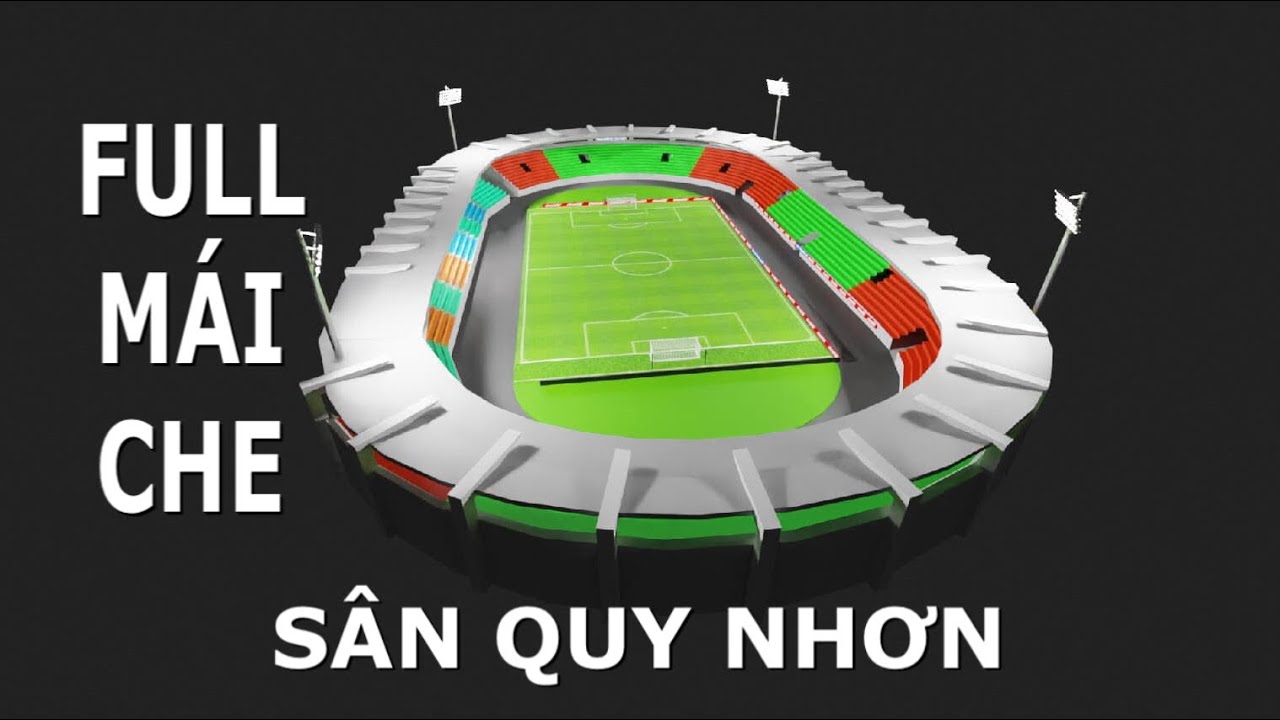 THIẾT KẾ FULL MÁI CHE CỦA SÂN QUY NHƠN | ẤN TƯỢNG CHO HÌNH ẢNH SÂN VẬN ĐỘNG QUY NHƠN