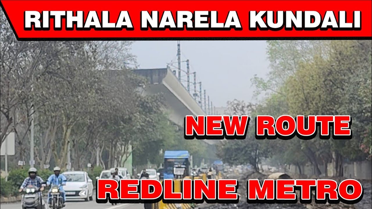 Rithala narela metro route alignment by road DMRC Red line delhi metro extension update New station 