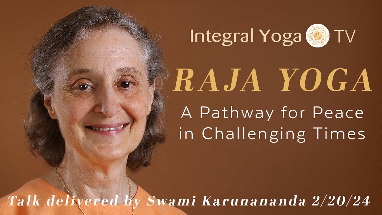 RAJA YOGA: A Pathway to Peace in Challenging Times: with Swami Karunananda