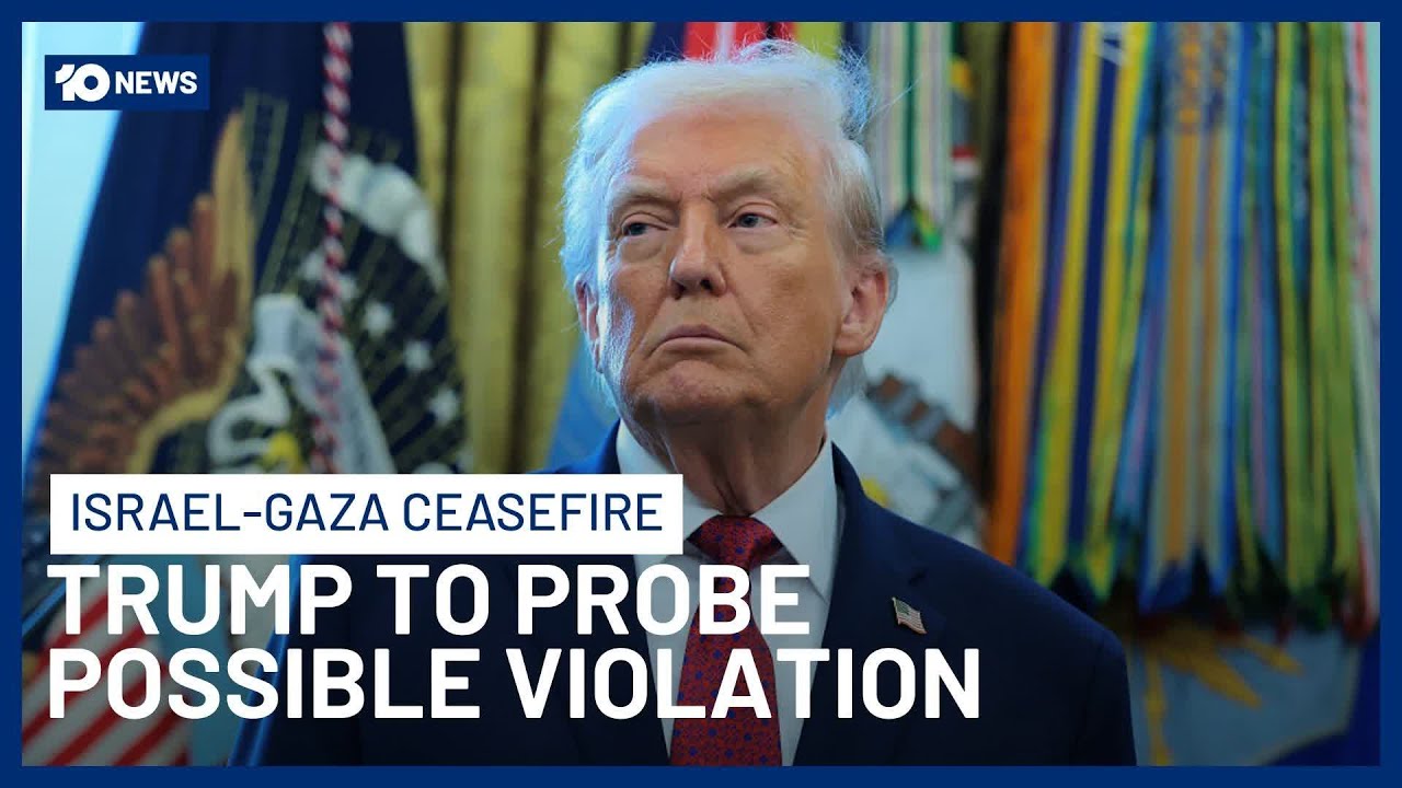 Trump To Probe Israel's Possible Ceasefire Violation In Gaza | 10 News