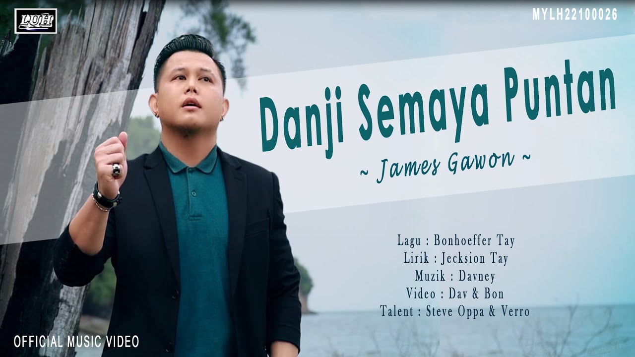 James Gawon_Danji Semaya Puntan (Official Music Video)