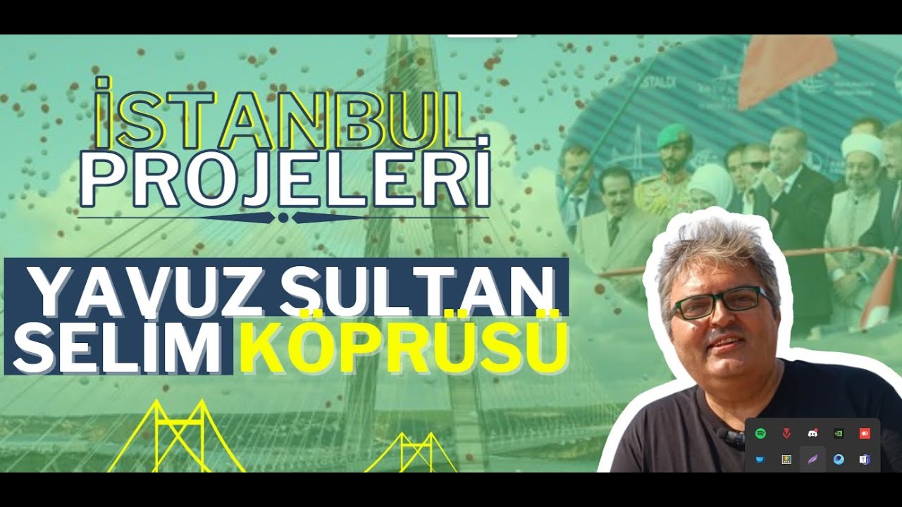 Yavuz Sultan Selim K&ouml;pr&uuml;s&uuml; | İstanbul Projeleri | İstanbul TV