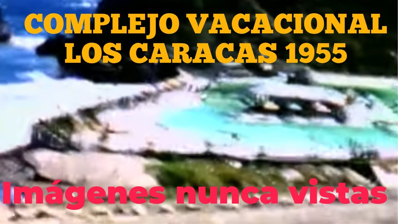 Complejo Vacacional Los Caracas 1955 Venezuela del ayer Pelicula Antigua nunca vista