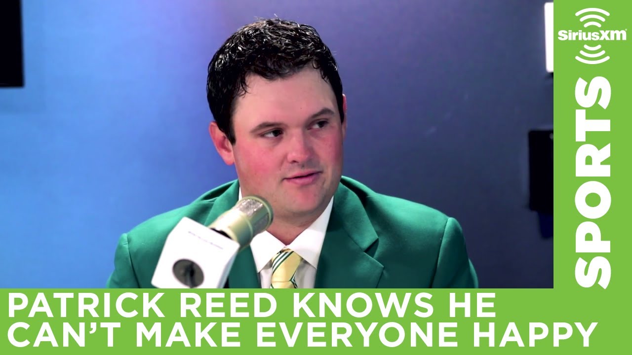 Masters Tournament champion Patrick Reed knows he can't make everyone happy