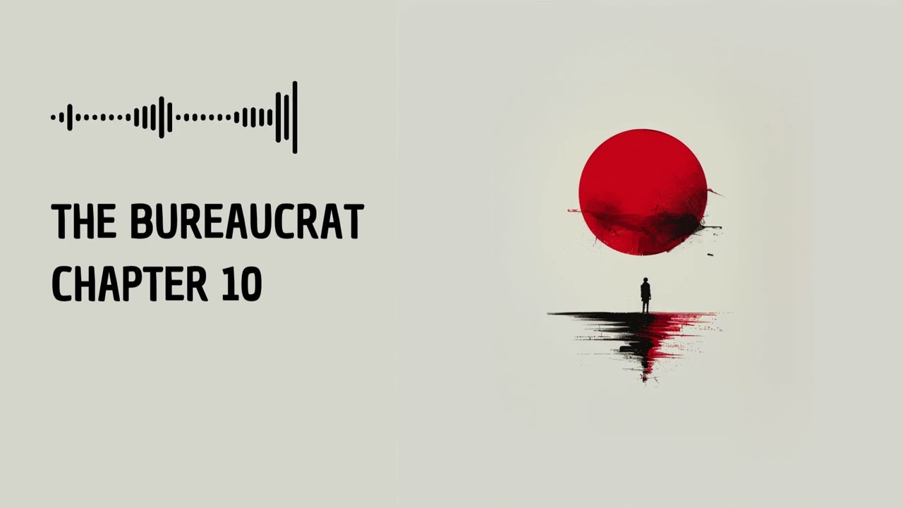 The Bureaucrat - Chapter 10 | Political Drama | Audiobook | Written & Narrated by Levi Sweeney
