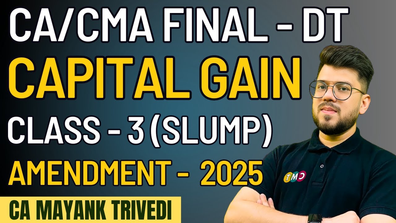 Class 3 Capital Gain Slump Sale with Q&A CA/CMA Final Direct Tax Amendment 2025 CA Mayank Trivedi