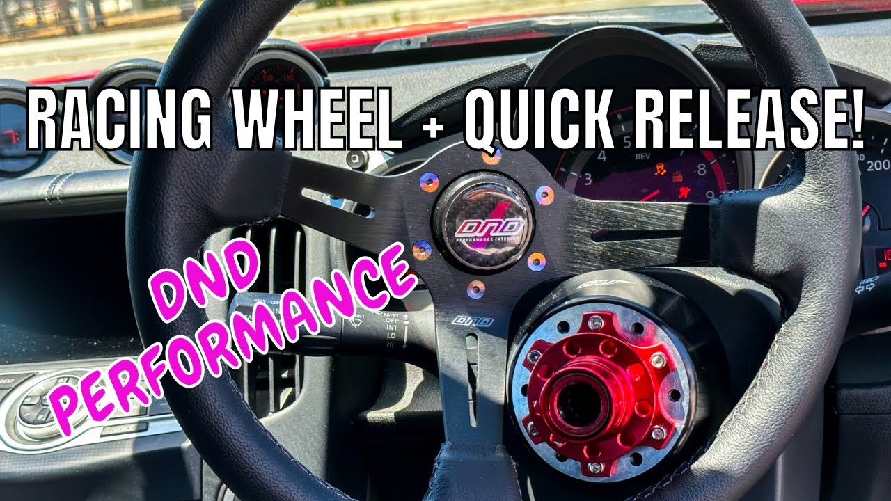 NEW DND RACING STEERING WHEEL + QUICK RELEASE | Ultimate 370Z Street Build