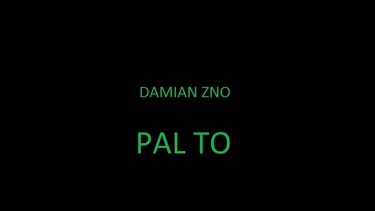 Damian ZNO - Pal to (prod.MTK)