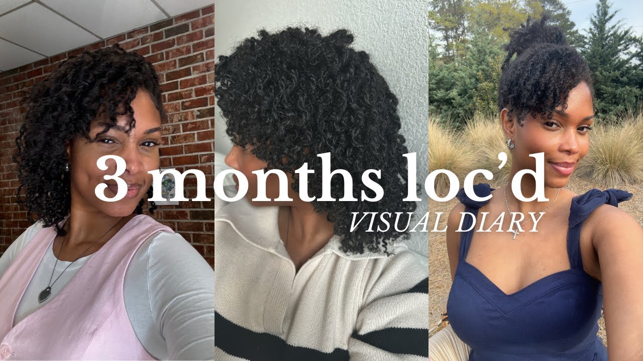 3 months loc’d visual journey | loc diaries