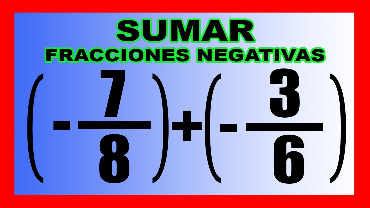 ✅👉 Suma de Fracciones NEGATIVAS con paréntesis  ✅ Fracciones Negativas