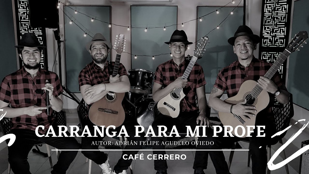 Carranga Para Mi Profe - Café Cerrero