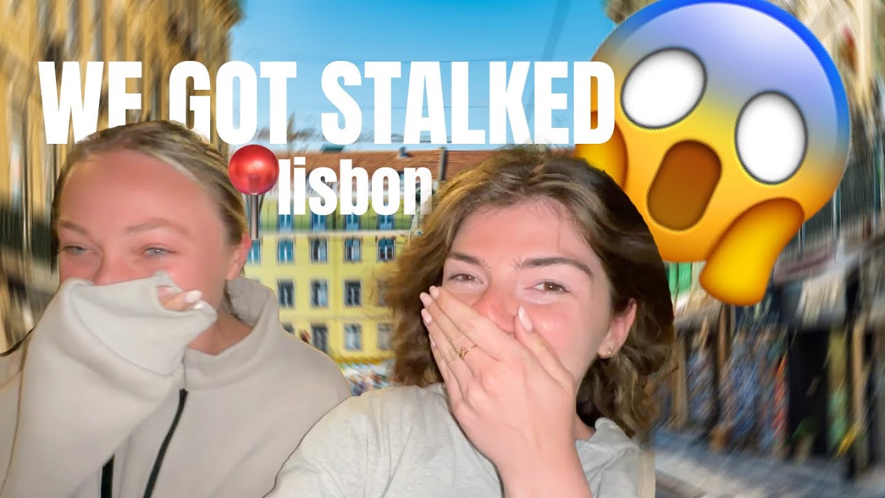 We got stalked in Lisbon 😱😭