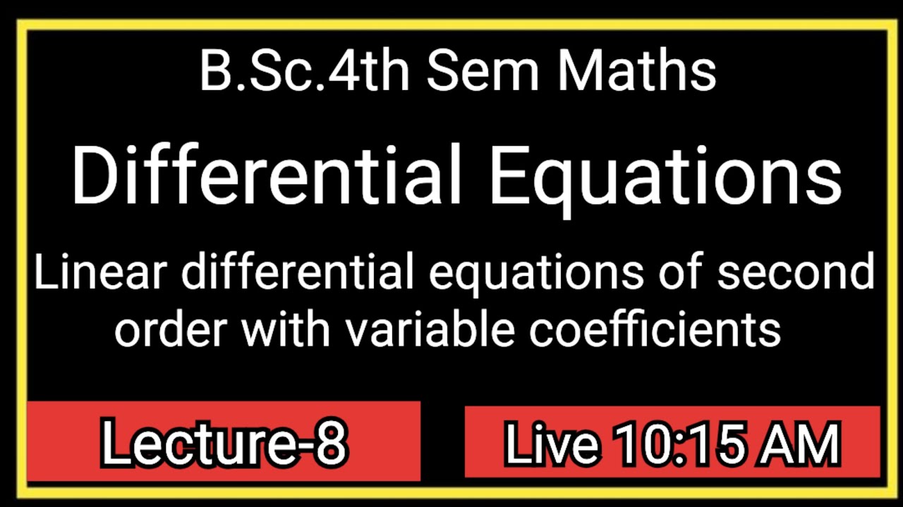 L-8 B.Sc. 4th Sem Maths | Linear Differential Equations of Second Order with Variable Coefficients