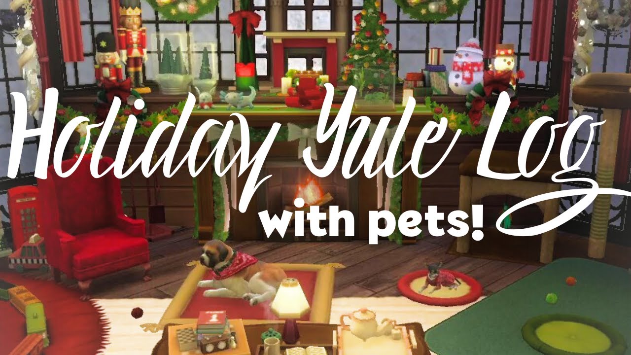 Yule Log in the Sims 4 with pets!