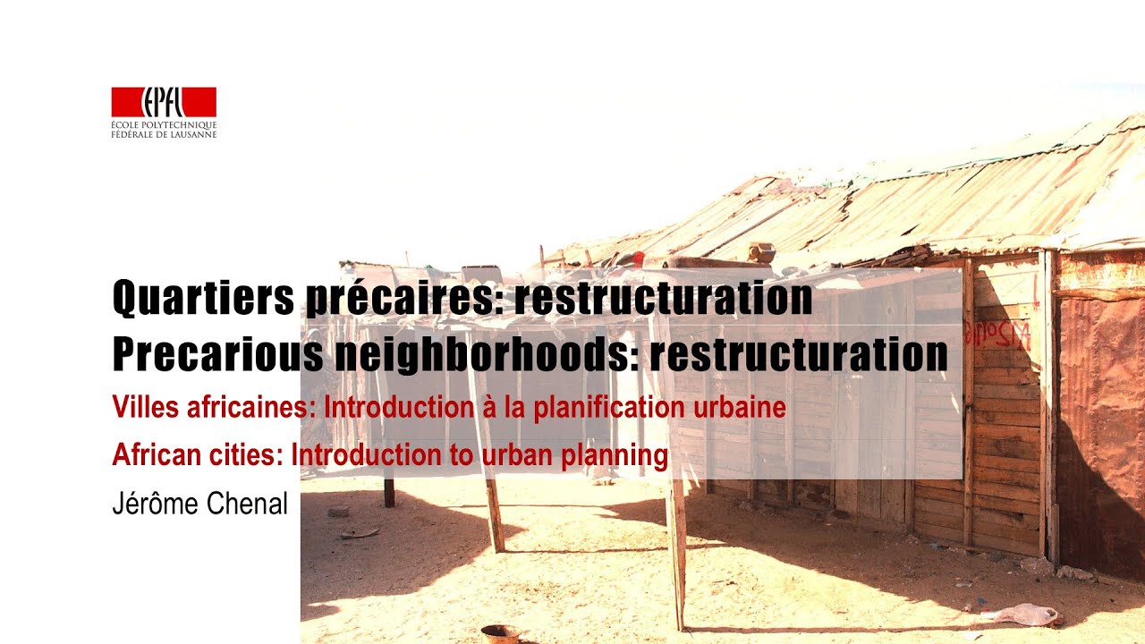Quartiers précaires : restructuration / Precarious neighborhoods : restructuration
