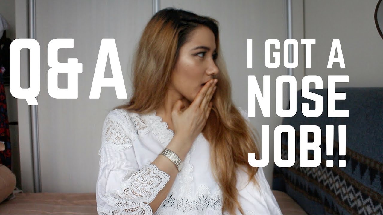 I GOT A NOSE JOB | Q&A