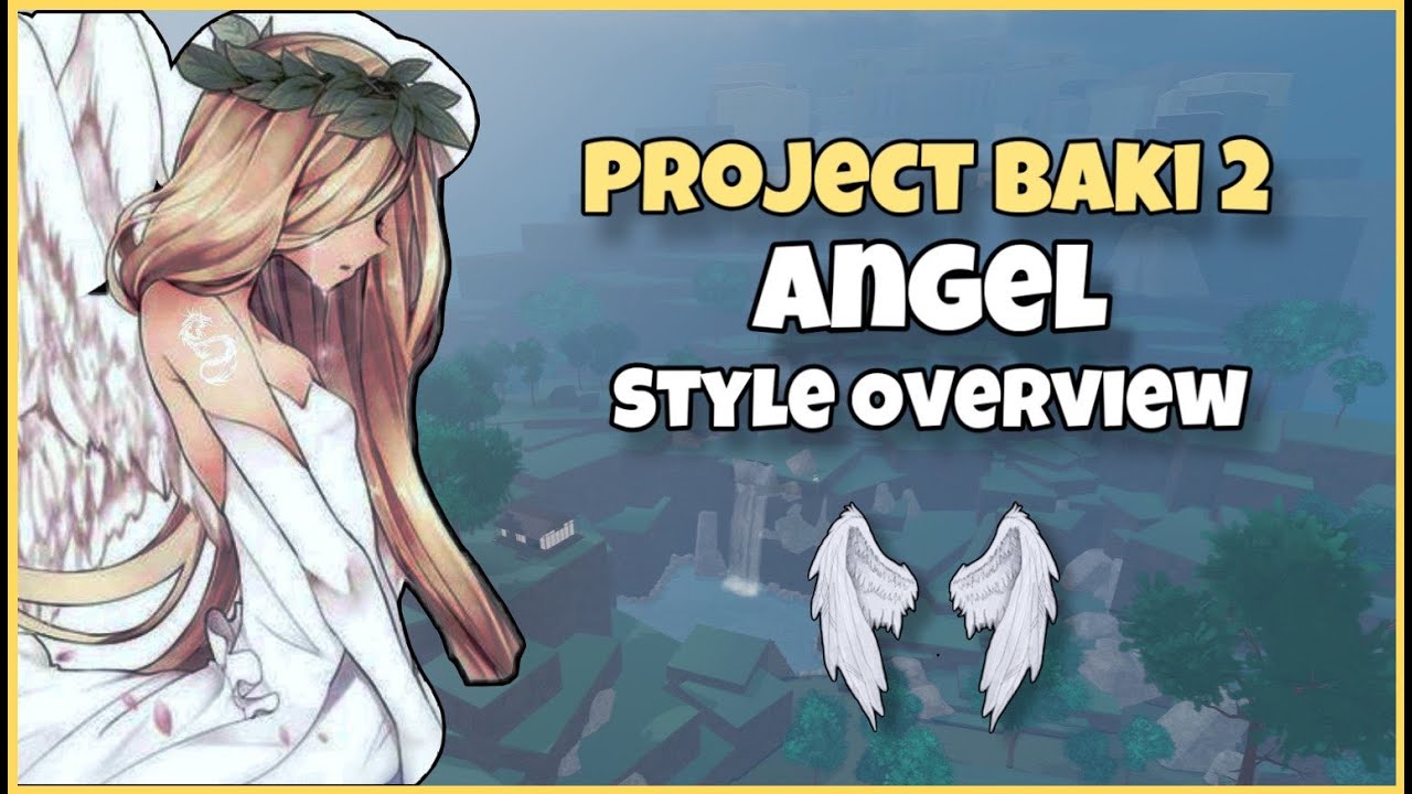Angel Style Overview | Project Baki 2