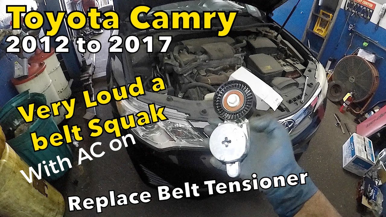 Toyota Camry 2012 to 2017 belt squeak FIX  replace Belt and belt tensioner  FULL GUIDE (DIY)