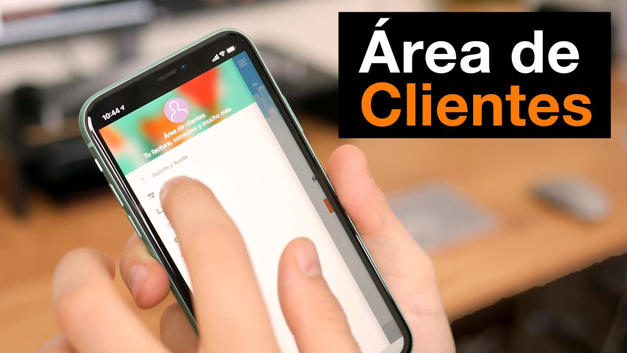 SOLUCIONA cualquier DUDA con el AREA de CLIENTES Orange