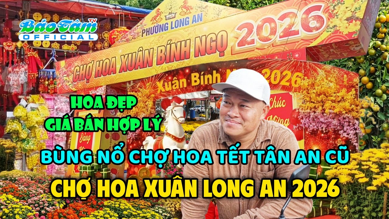 Chợ Hoa Tết Tân An 2026 Cập nhật Chợ Hoa Xuân Long An năm Bính Ngọ - Tây Ninh mới