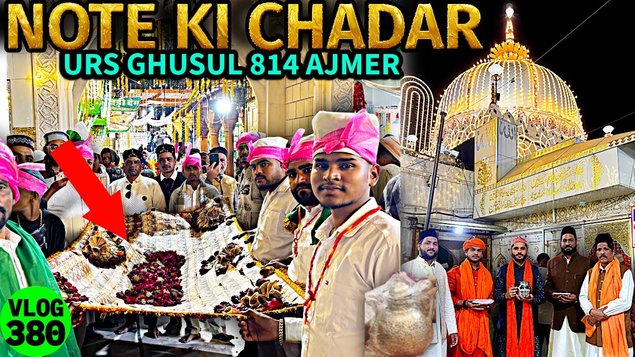 Ghusul Ki Rasm Ajmer Sharif 814 Urs Aur Dekho Notes Ki Chadar Hui Pesh 😍 Mohammed Chishty Vlogs