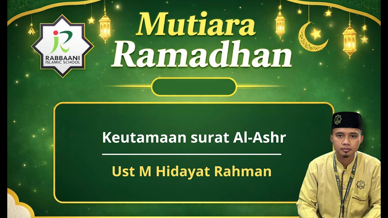 Mutiara Ilmu 13 - keutamaan surat al-ashr (Ustadz M Hidayat Rahman)