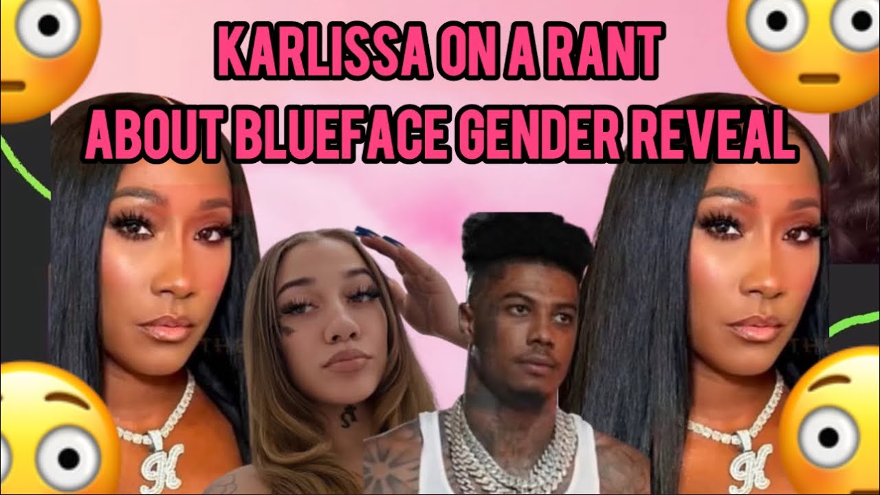 KARLISSA ON A RANT ABOUT BLUEFACE GENDER REVEAL 