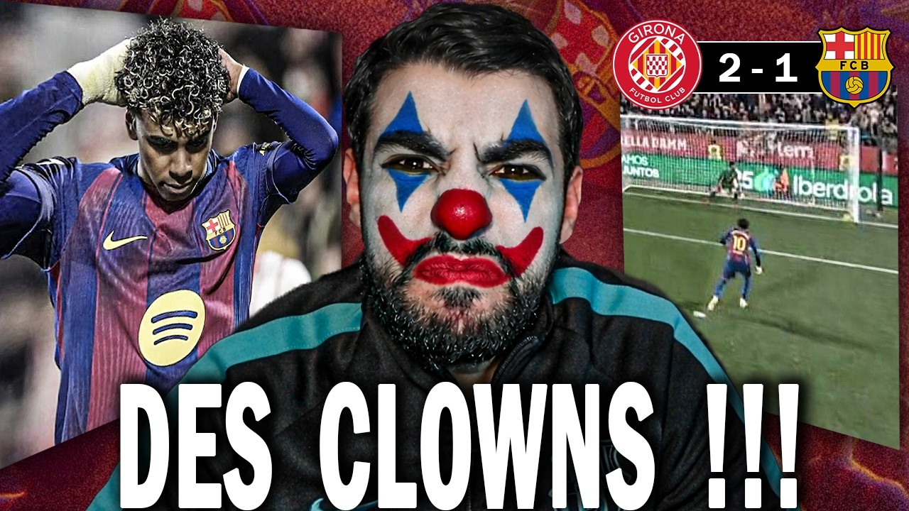 ON EST DES CLOWNS !!! | Barça 1 vs 2 Gérone