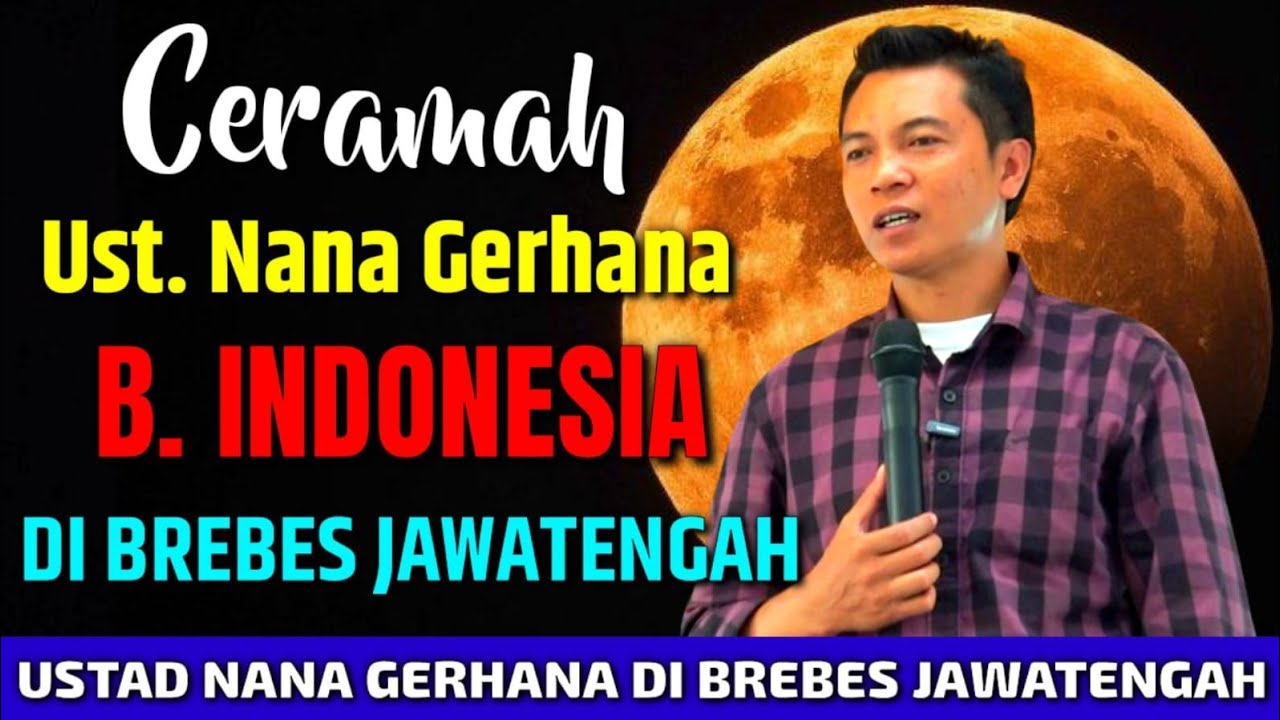 USTAD NANA GERHANA TERBARU 2024 DI BREBES JAWA TENGAH