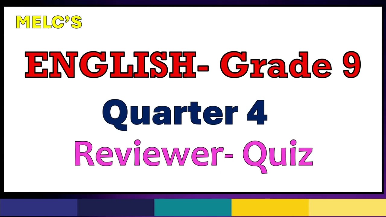 Quarter 4 ENGLISH- Grade 9 Reviewer Quiz