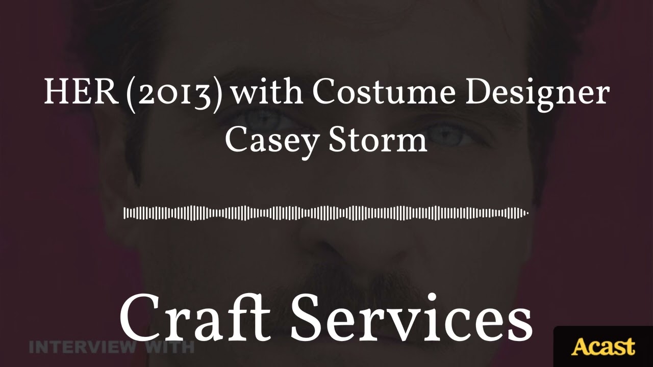 HER (2013) with Costume Designer Casey Storm | Craft Services