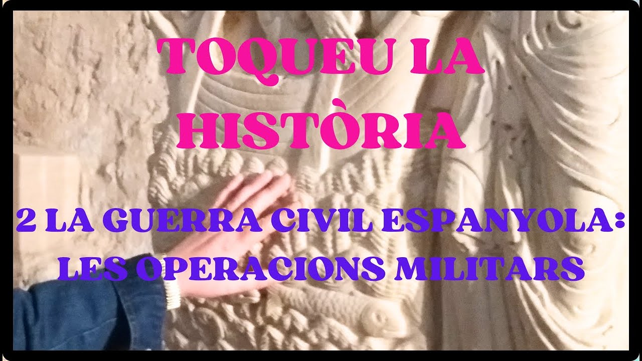 2 LA GUERRA CIVIL ESPANYOLA:  LES OPERACIONS MILITARS