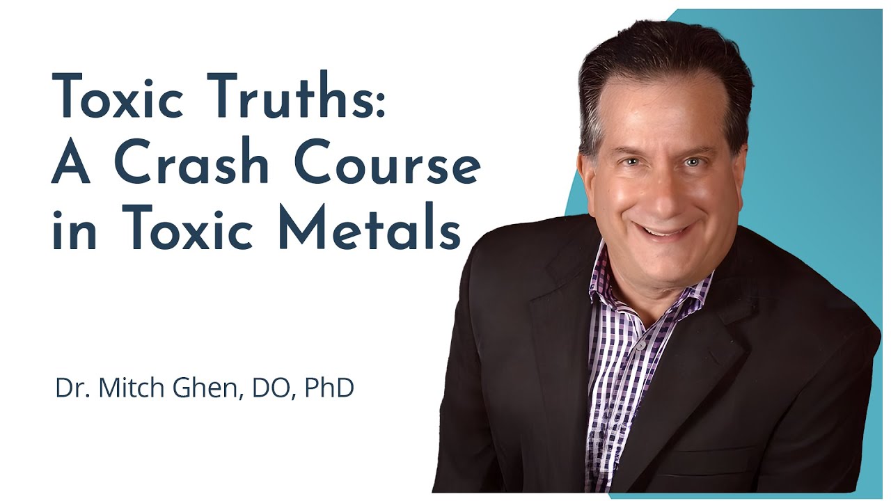 Toxic Truths: A Crash Course in Toxic Metals