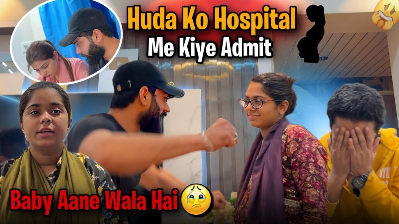 Huda appi Ko Labour Pain Start Ho gaya😱Huda Ko kiye Hospital me Admit🏥 || HUDA DIY & VLOGS