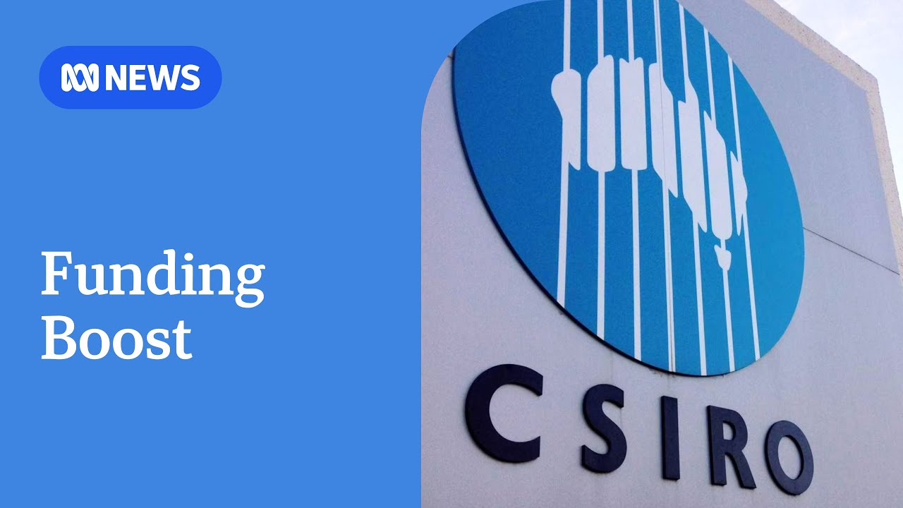 CSIRO to receive $233m funding boost, agency job cuts to proceed | ABC NEWS