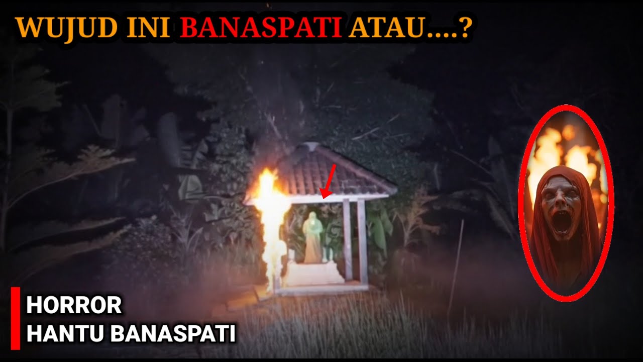 HORROR‼️TEROR HANTU API BANASPATI || BENARKAH SANTET?