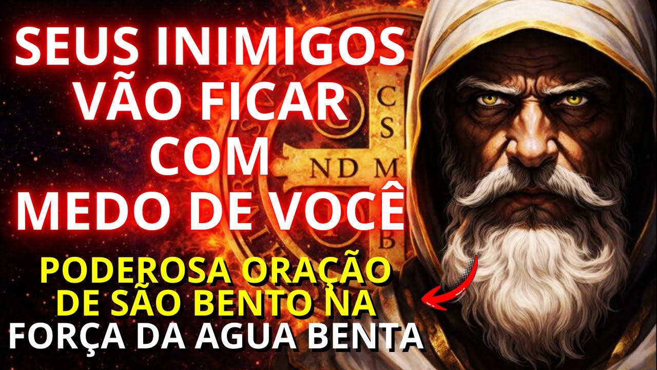 Poderosa Oração de São Bento na Água Benta para Afastar Inimigos e Inveja!