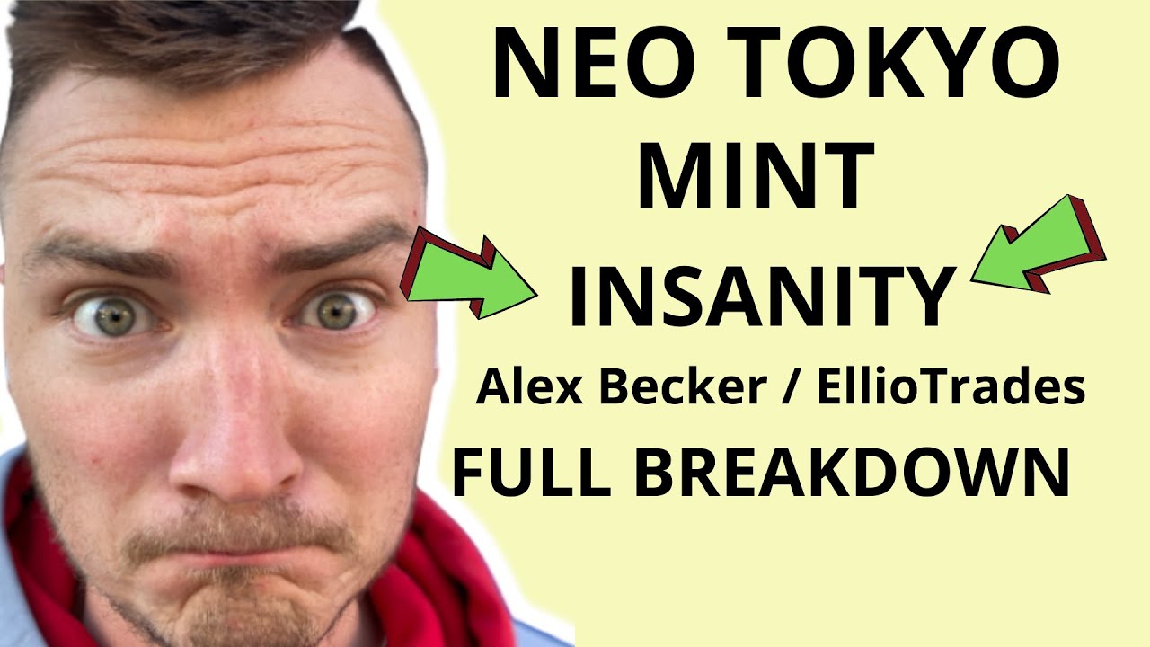 NEO TOKYO MINT INSANITY!  Alex Becker & EllioTrades NFT LAUNCH FULL DETAILED BREAKDOWN