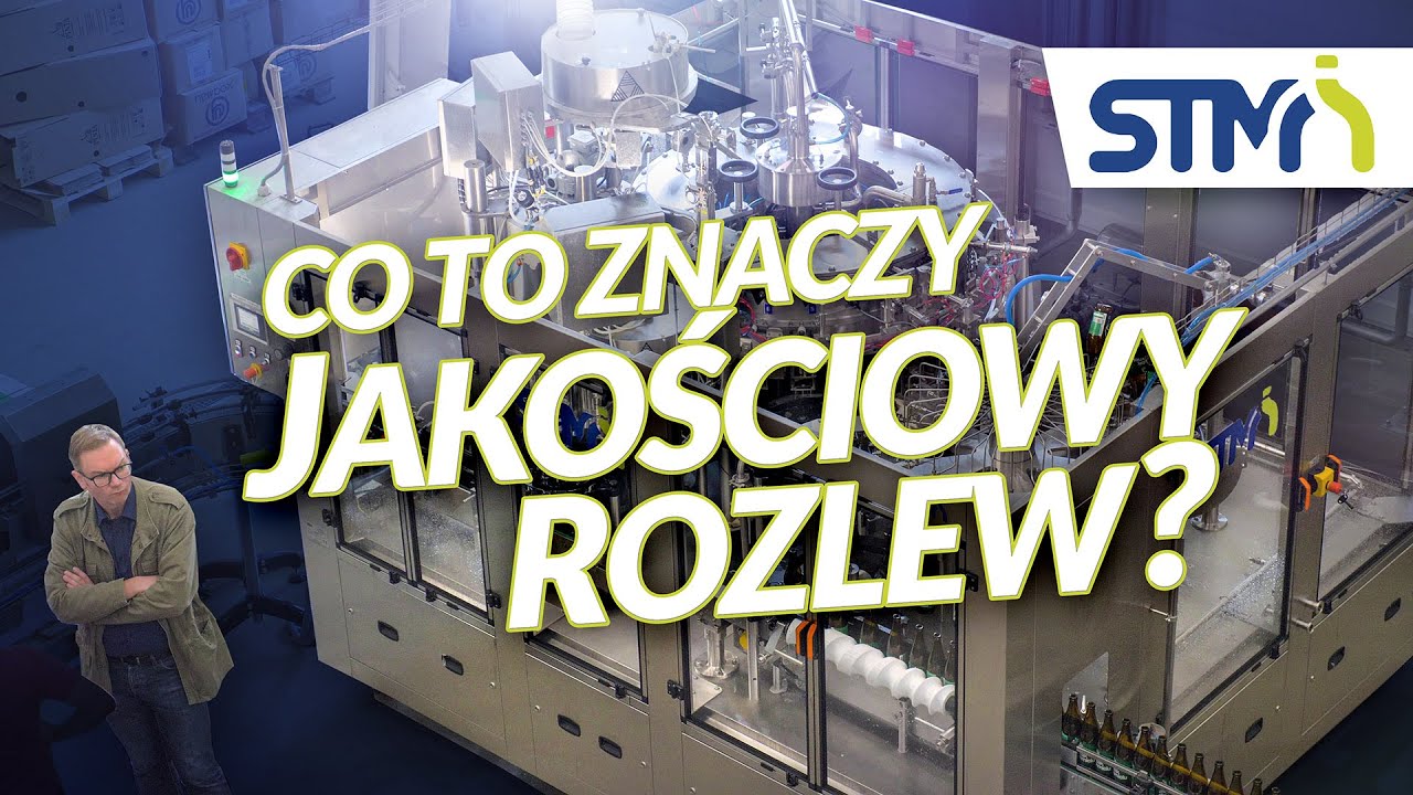 Co to znaczy jakościowy rozlew na przykładzie linii STM w browarze PINTA