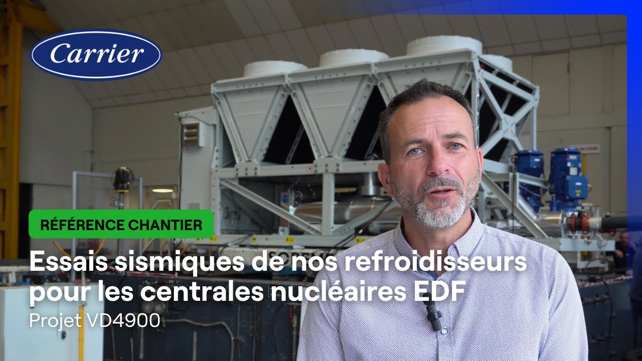 Projet VD4900 : Essais sismiques de nos refroidisseurs pour les centrales nucléaires EDF