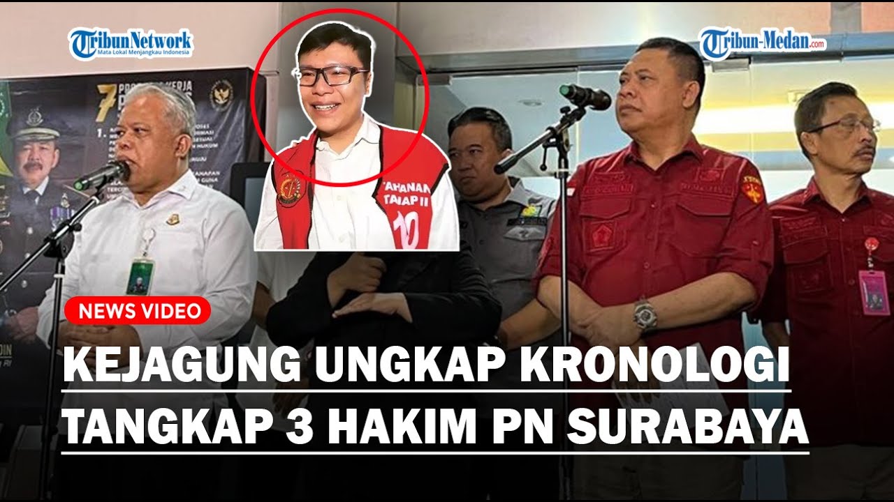 KEJAGUNG Ungkap Kronologi saat Tangkap 3 Hakim PN Surabaya yang Bebaskan Ronald Tannur