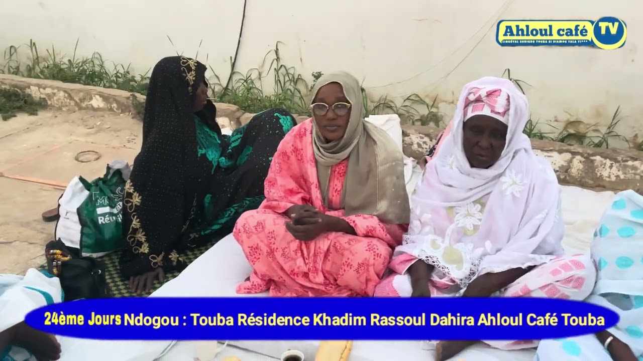 Ahloul Café Tv Ndogou Touba Résidence Khadim Rassoul Dahira Ahloul Café Touba Sokhna Mame Isseu Mb.
