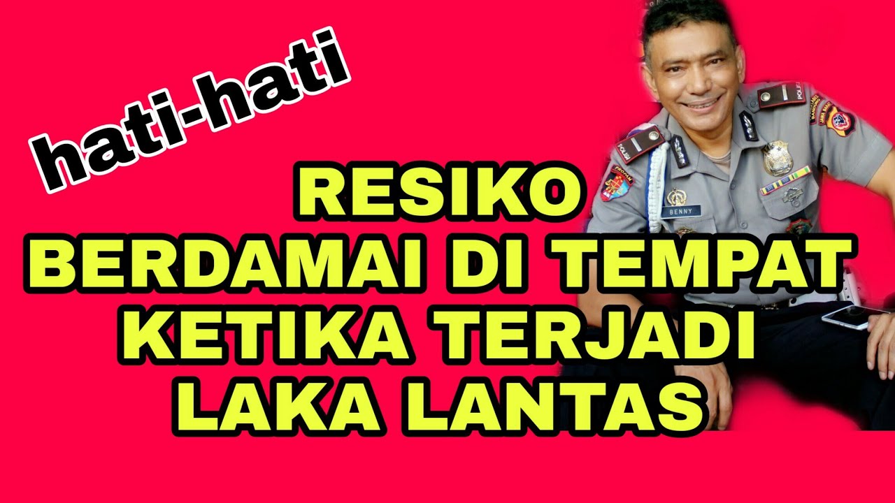 PENTING !! RESIKO berdamai di tempat, ketika terjadi lakalantas !