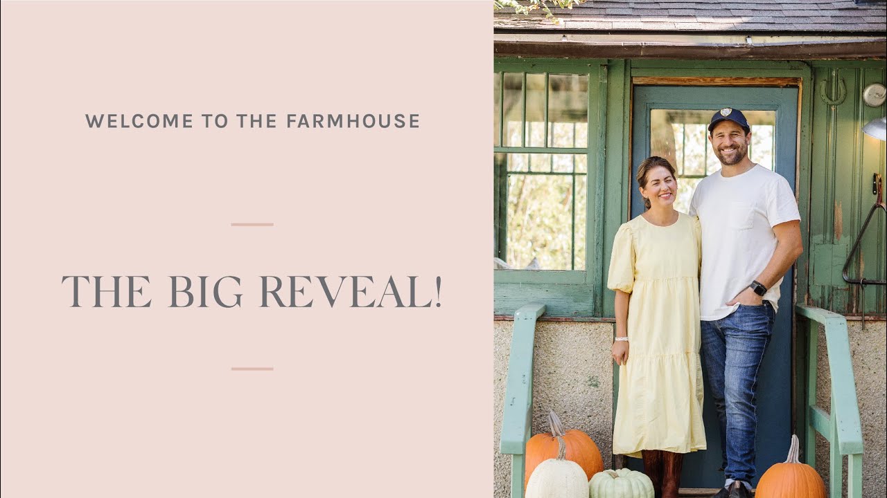 Welcome to The Farmhouse: The BIG Reveal!