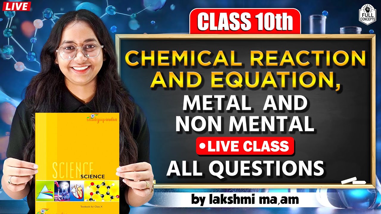 CHEMICAL REACTION AND EQUATION AND METAL AND NON METAL IMPORTANT QUESTION BY LAKSHMI MA'AM
