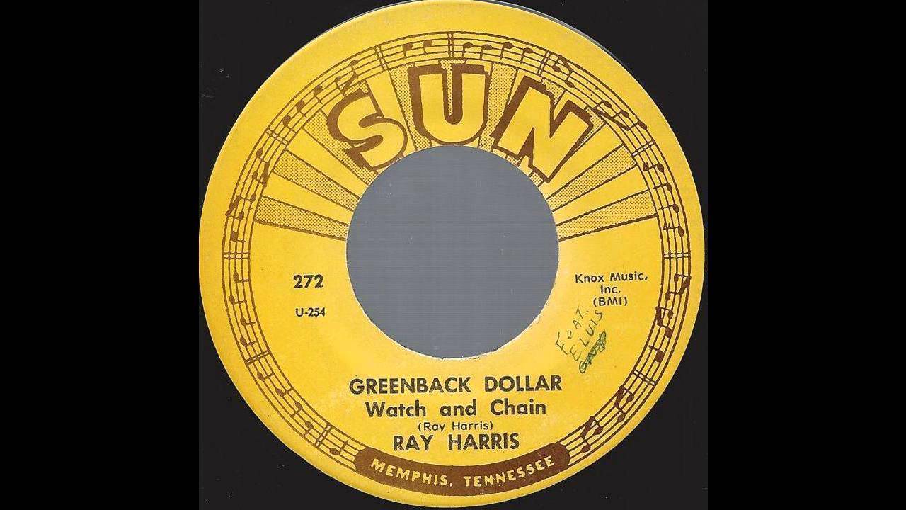 Ray Harris - Greenback Dollar (Watch and Chain) - REPRO '57 Rockabilly on Sun Records
