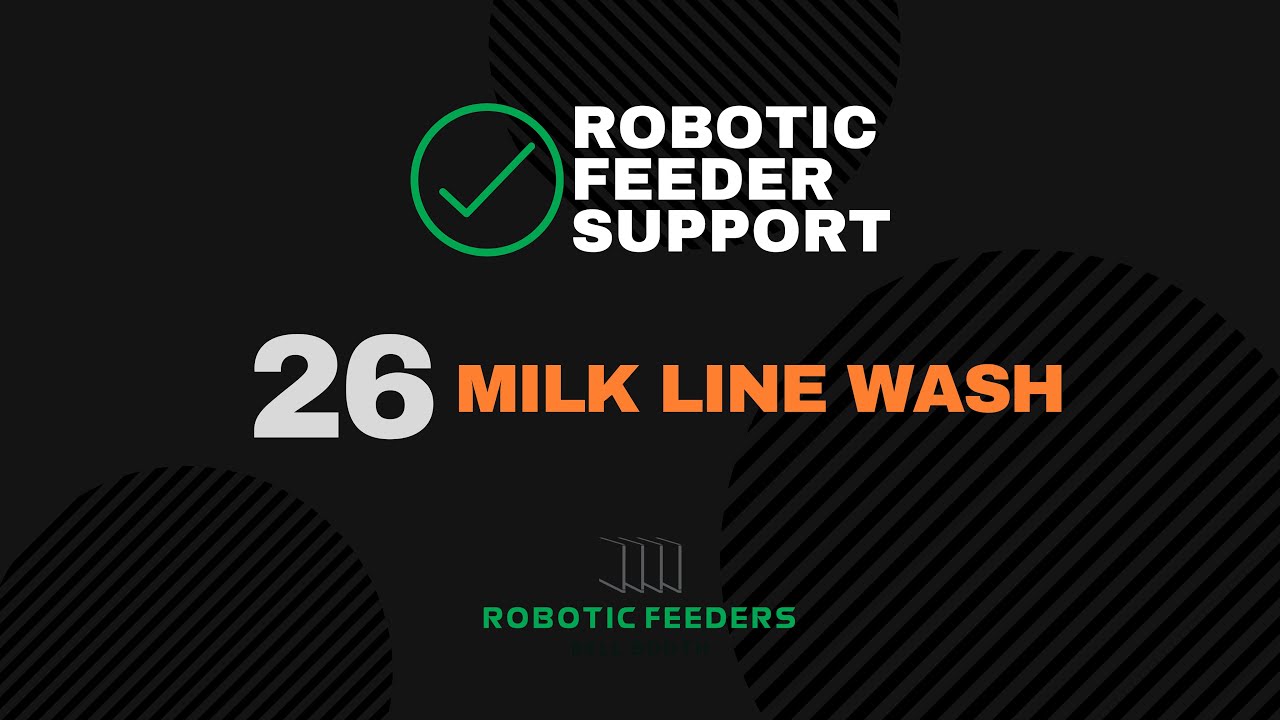 Robotic Feeder Support: 26 Milk line wash