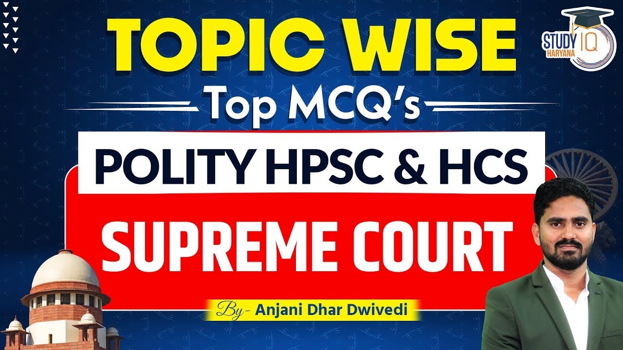 Complete Polity MCQs for HPSC HCS Prelims 2024 | IMPORTANT MCQ's RELATED TO Supreme Court