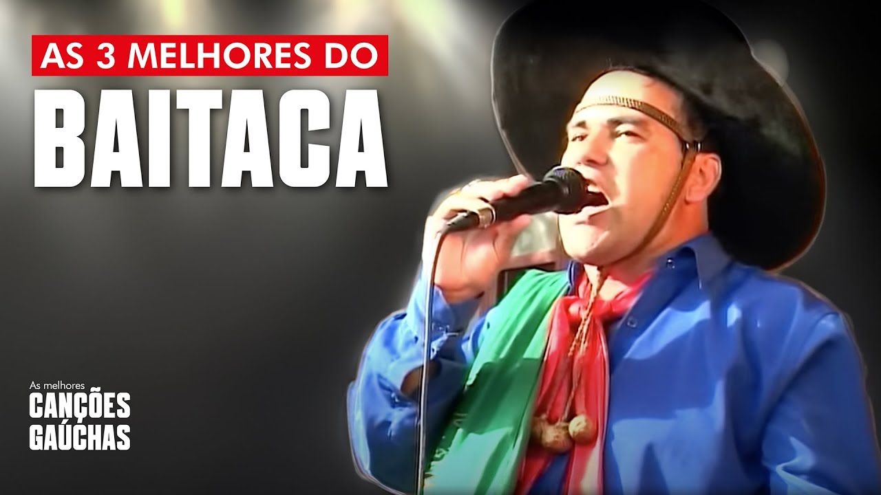 AS 3 MELHORES DO BAITACA | MÚSICA GAÚCHA