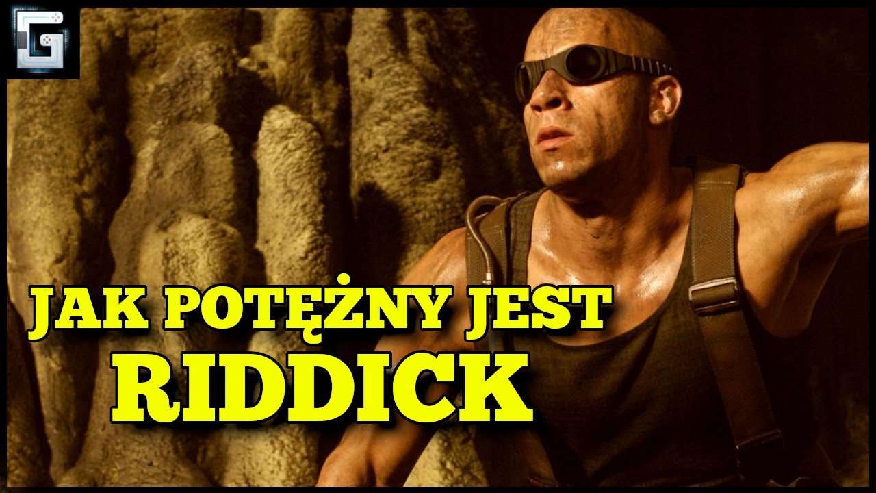 Jak Potężny jest Riddick?